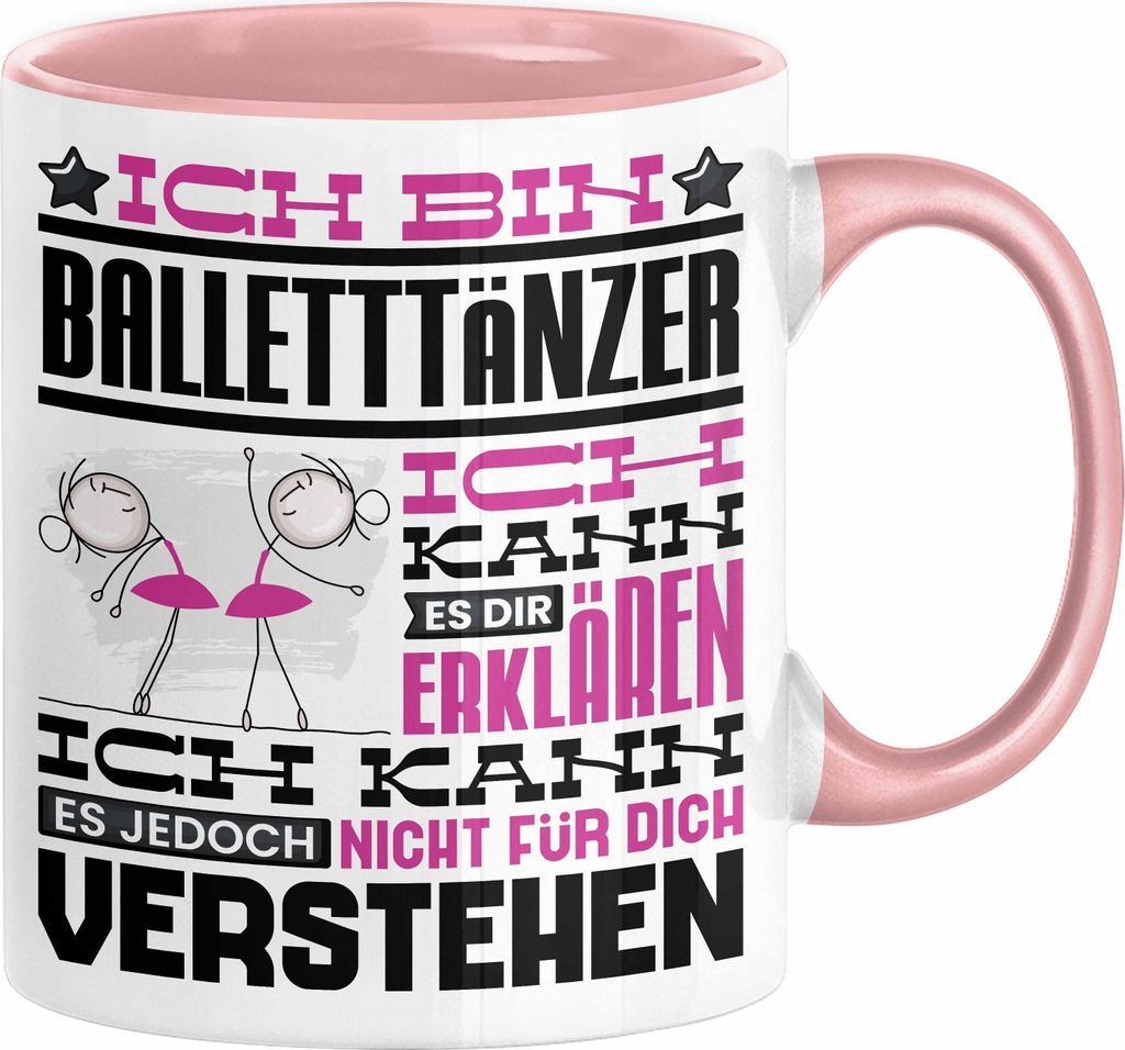 Balletttänzer Geschenk Kaffee-Tasse Geschenkidee für Balletttänzer Ich Bin Balletttänzer Ich Kann Es Dir Erklären Jedoch Nicht Für Dich Verst...