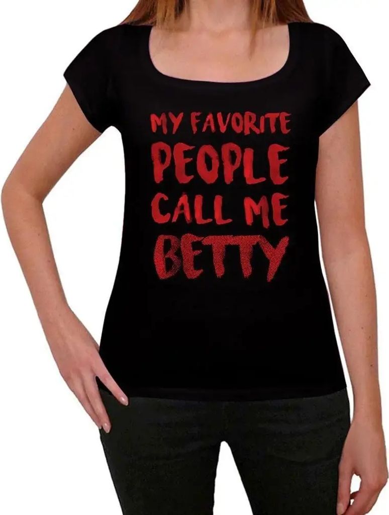 Damen Grafik T-Shirt Meine Lieblingsmenschen nennen mich Betty – My Favorite People Call Me Betty – Öko-Verantwortlich Vintage Jahrgang Kurzarm