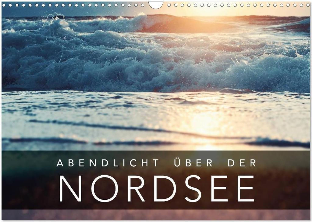 Abendlicht über der Nordsee (Wandkalender 2026 DIN A3 quer), CALVENDO Monatskalender