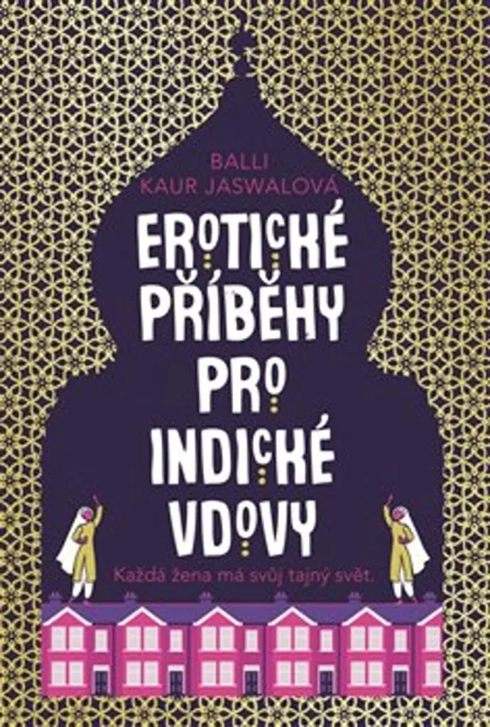 Erotické příběhy pro indické vdovy - Roman par Balli Kaur Jaswal