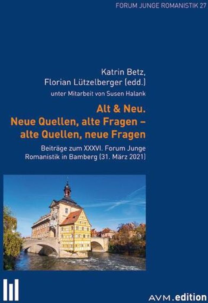 Alt & Neu. Neue Quellen, alte Fragen - alte Quellen, neue Fragen