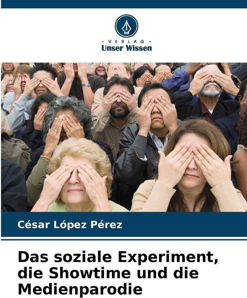 Das soziale Experiment, die Showtime und die Medienparodie