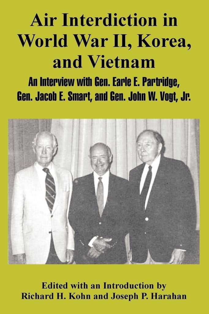 Air Interdiction in World War II, Korea, and Vi, Kohn, Richard, H.,,