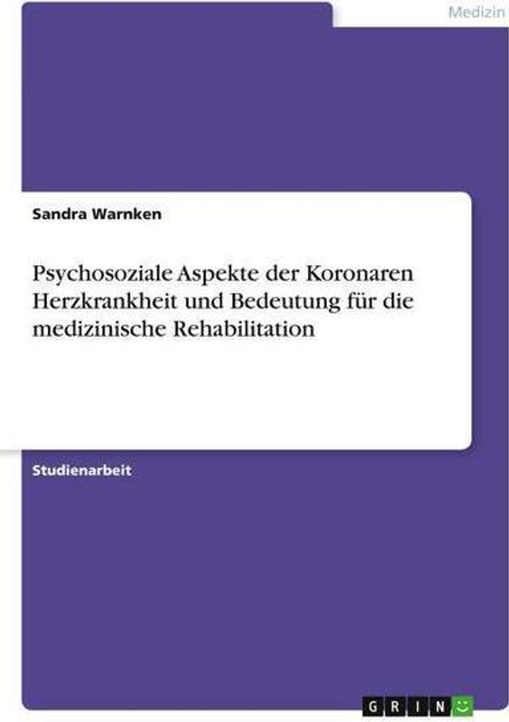 Psychosoziale Aspekte der Koronaren Herzkrankheit und Bedeutung für die medizinische Rehabilitation