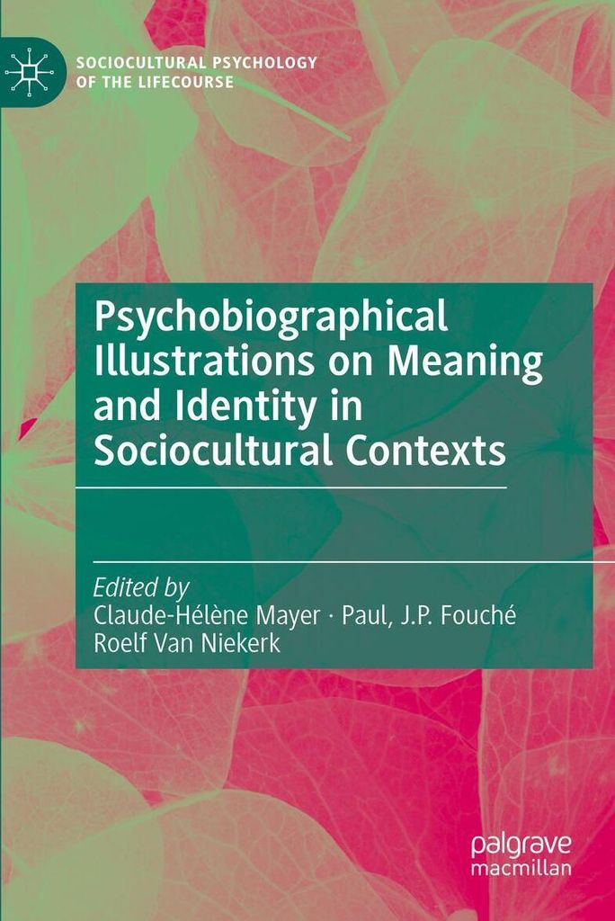 Psychobiographical Illustrations on Meaning and Identity in Sociocultural Contexts