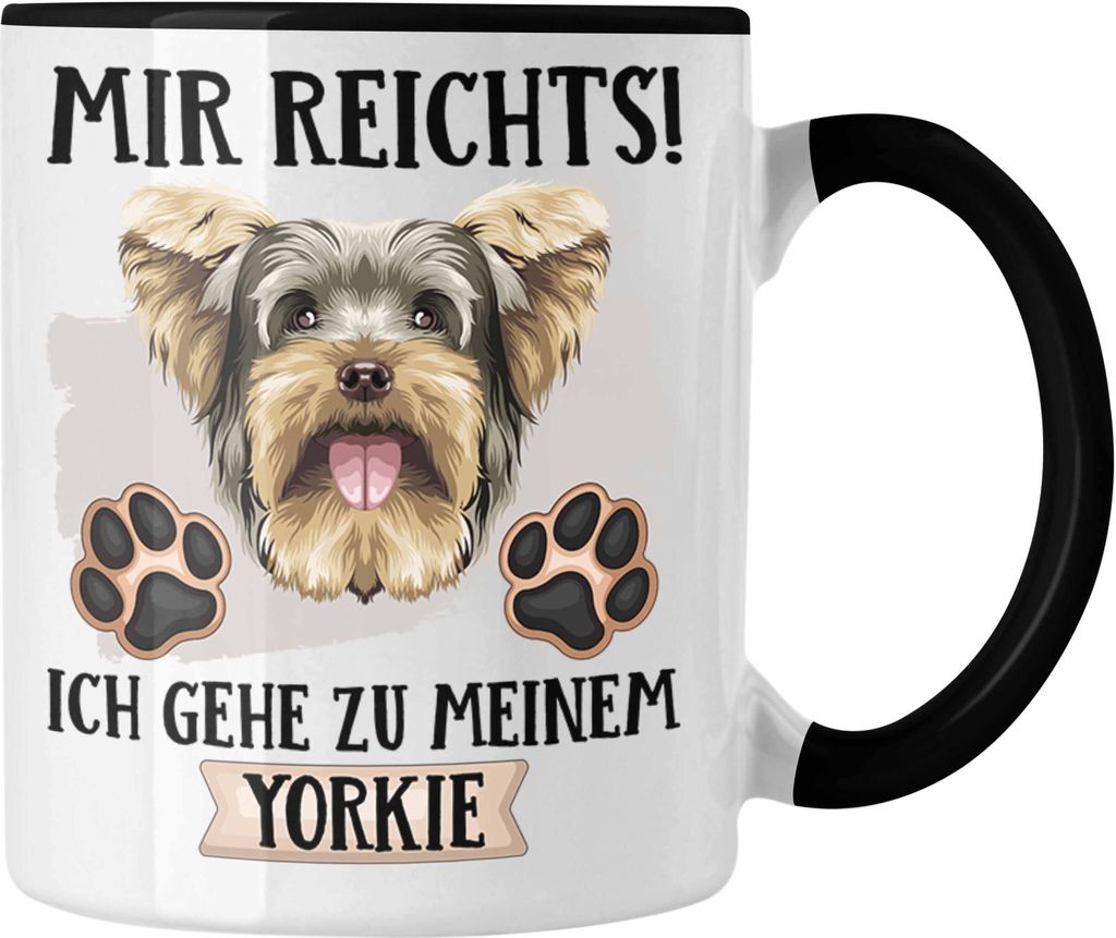 Trendation - Yorkie Besitzer Tasse Geschenk Lustiger Spruch Geschenkidee Mir Reichts Ich Geh Zu Meinem Yorkie (Schwarz)