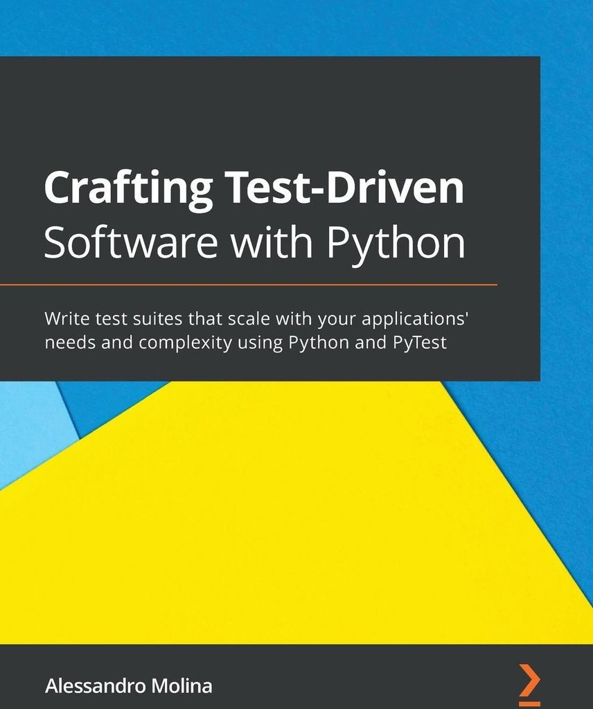 Crafting Test-Driven Software with Python