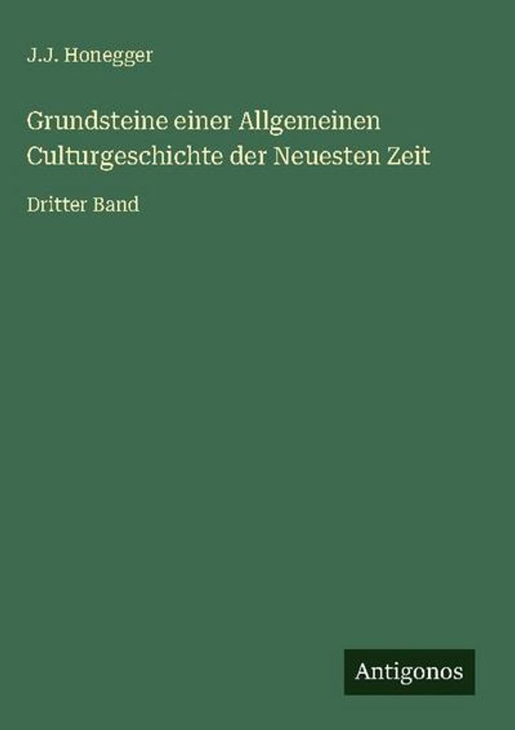 Grundsteine einer Allgemeinen Culturgeschichte der Neuesten Zeit
