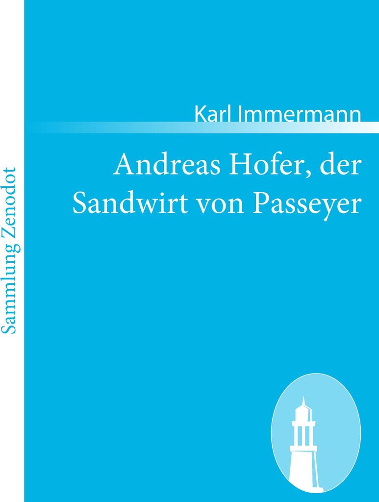 Andreas Hofer, der Sandwirt von Passeyer