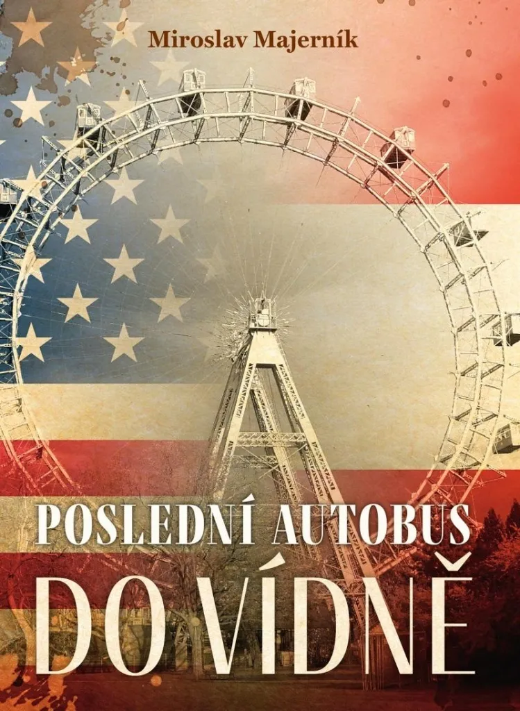 Livre Poslední autobus do Vídně par Miroslav Majerník roman