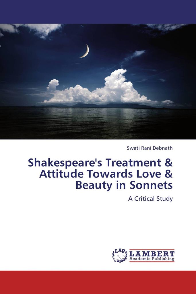Shakespeare's Treatment & Attitude Towards Love & Beauty in Sonnets