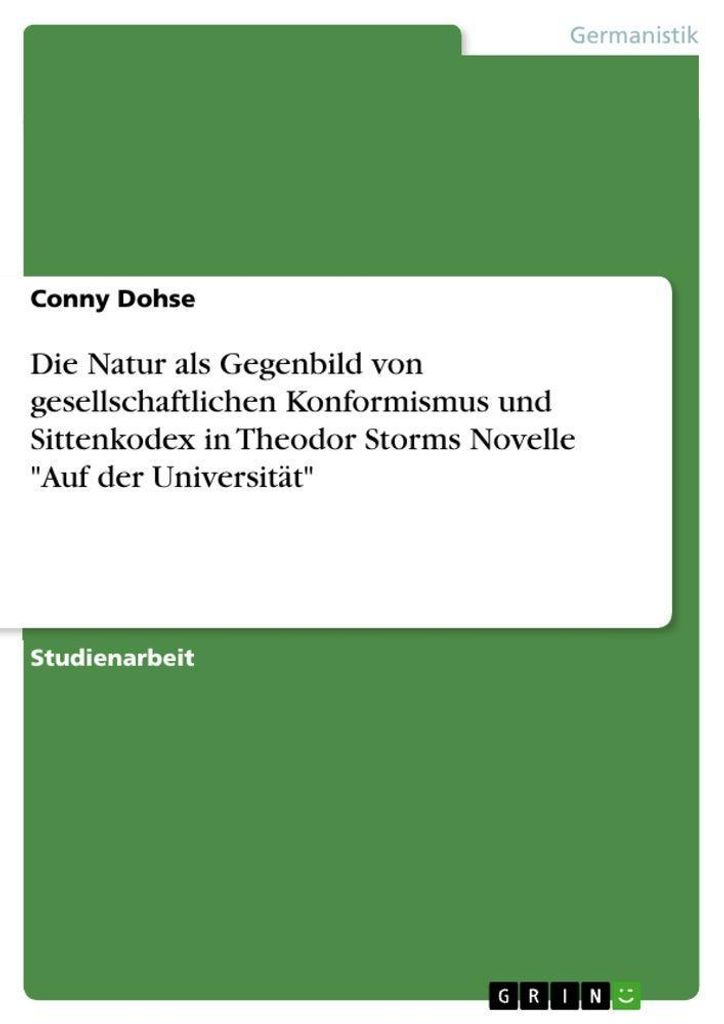 Die Natur als Gegenbild von gesellschaftlichen Konformismus und Sittenkodex in Theodor Storms Novelle "Auf der Universität"