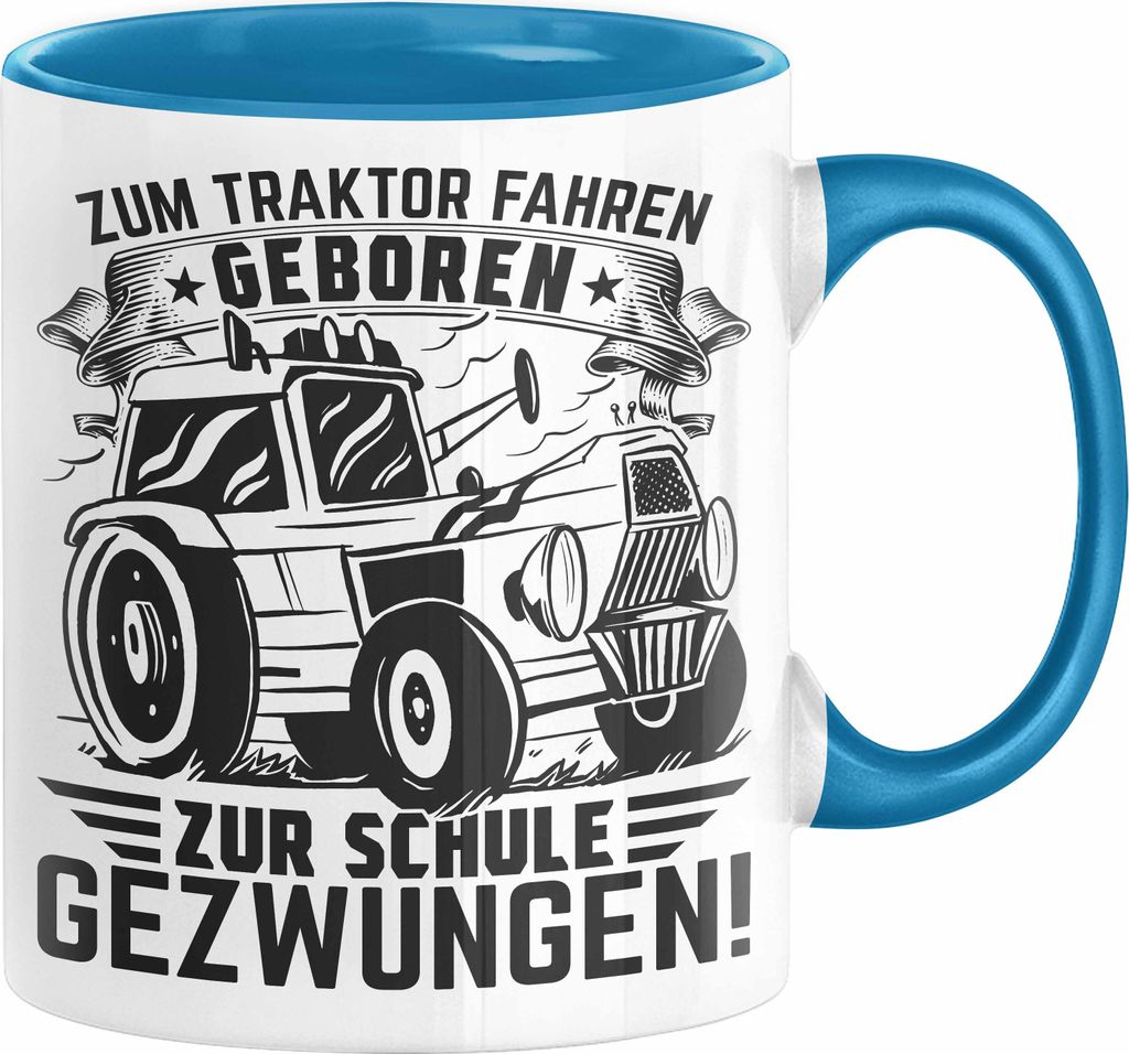 Traktor Fahren Geschenk Tasse für Bauer Landwirt Zum Traktor Fahren Geboren Zur Schule Gezwungen (Blau)