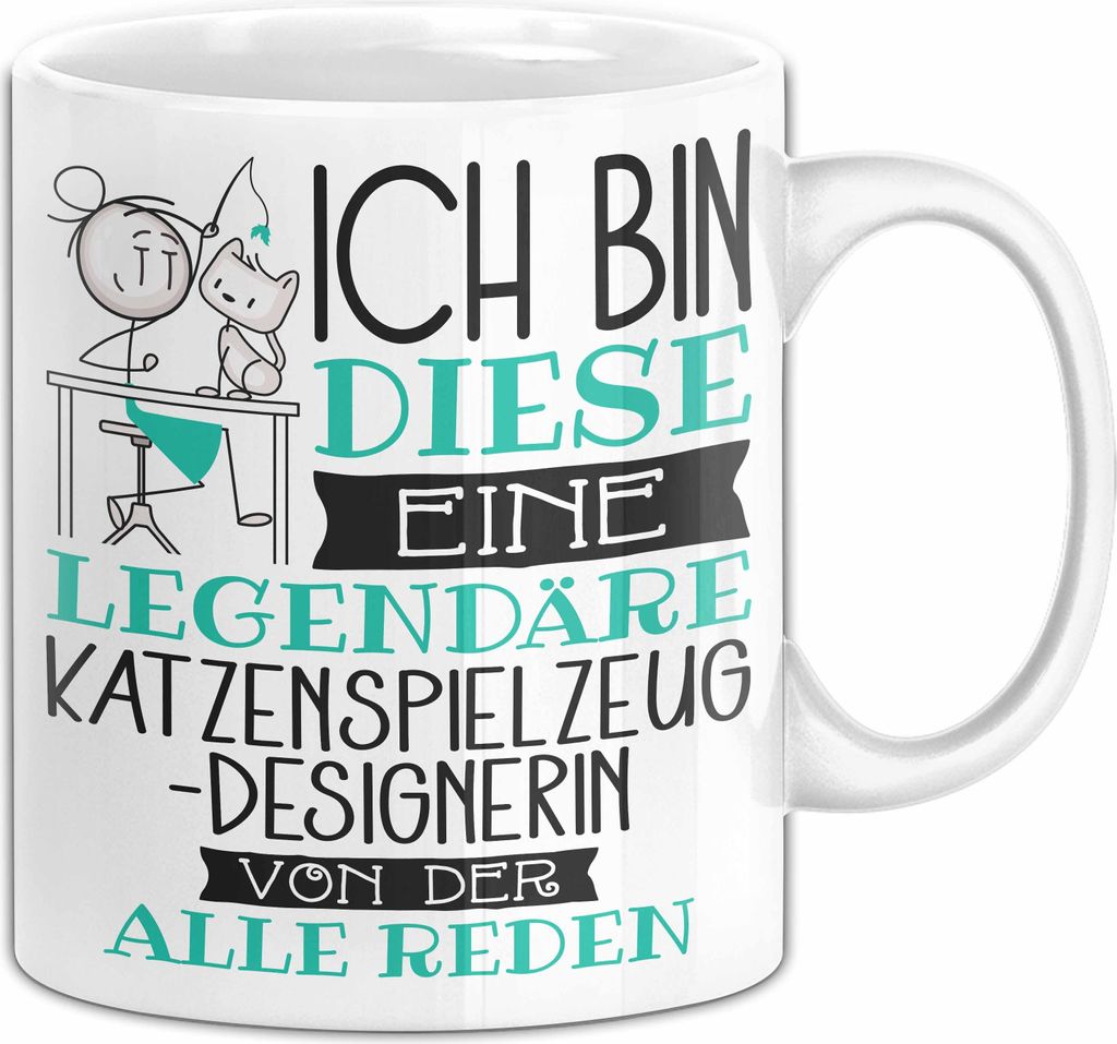 Katzenspielzeug-Designerin Tasse Geschenk Ich Bin Diese Eine Legendäre Katzenspielzeug-Designerin Von Der Alle Reden Geschenkidee Geburtstag Weihn...