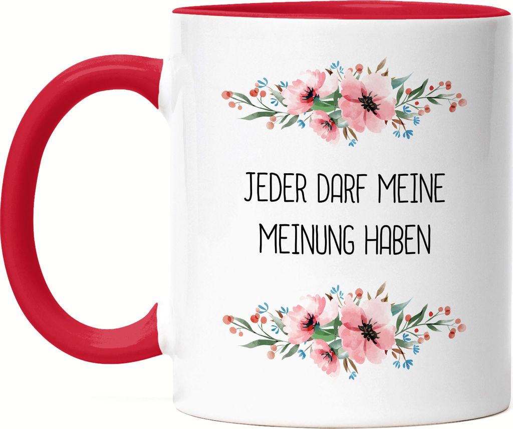 Tasse mit Spruch Jeder darf meine Meinung haben lustig sarkastisch humorvoll Tasse Rot mit Blumen Motiv Geschenk