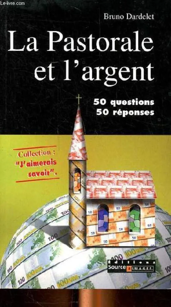 Finances de l'Église : 50 réponses à La pastorale et l'argent