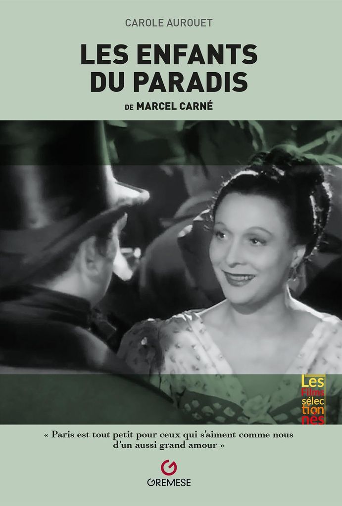 Aurouet, C: Enfants du paradis de Marcel Carné