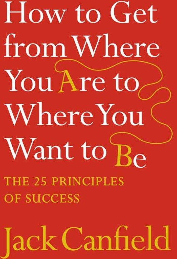 How to Get from Where You Are to Where You Want to Be