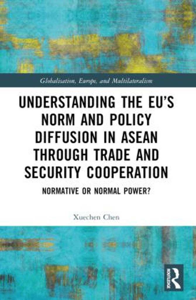 Understanding the EU's Norm and Policy Diffusion in ASEAN through Trade and Security Cooperation