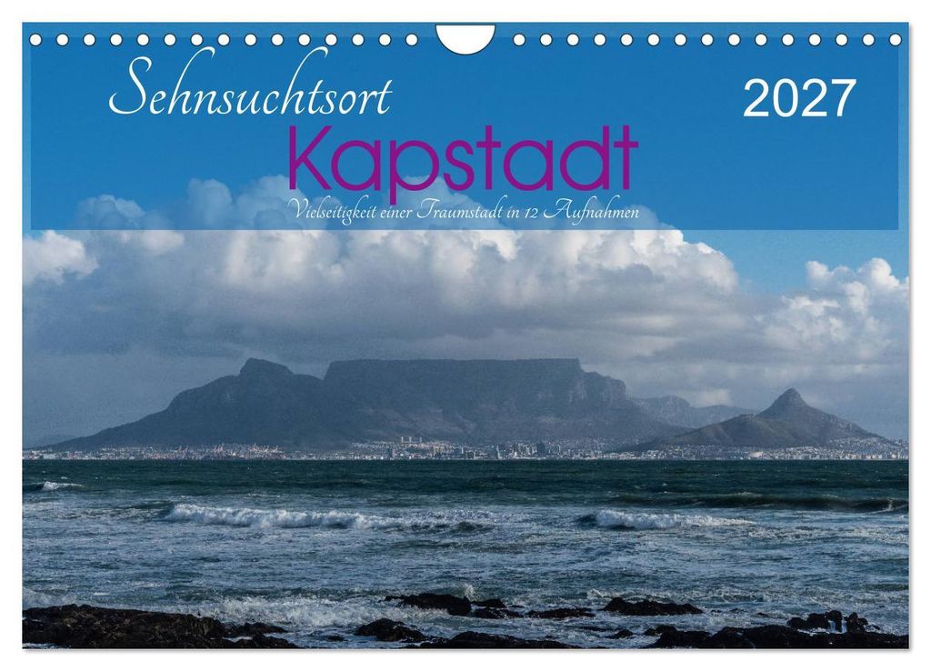 Sehnsuchtsort Kapstadt (Wandkalender 2027 DIN A4 quer), CALVENDO Monatskalender