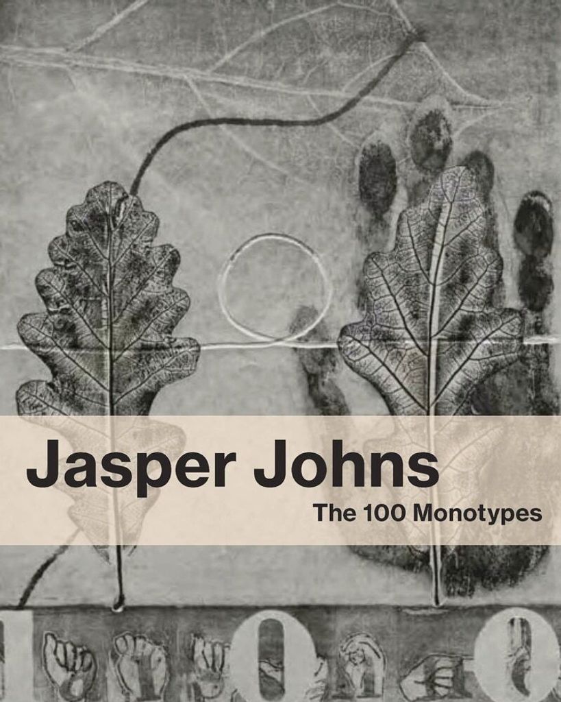 Jasper Johns. The 100 Monotypes.