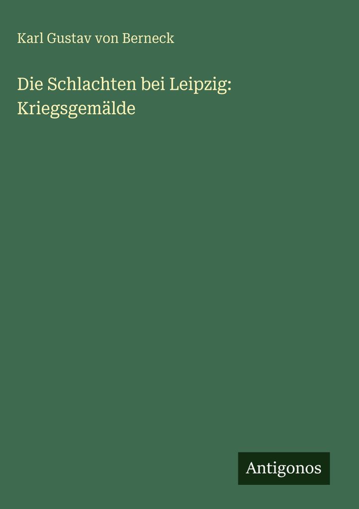 Die Schlachten bei Leipzig: Kriegsgemälde