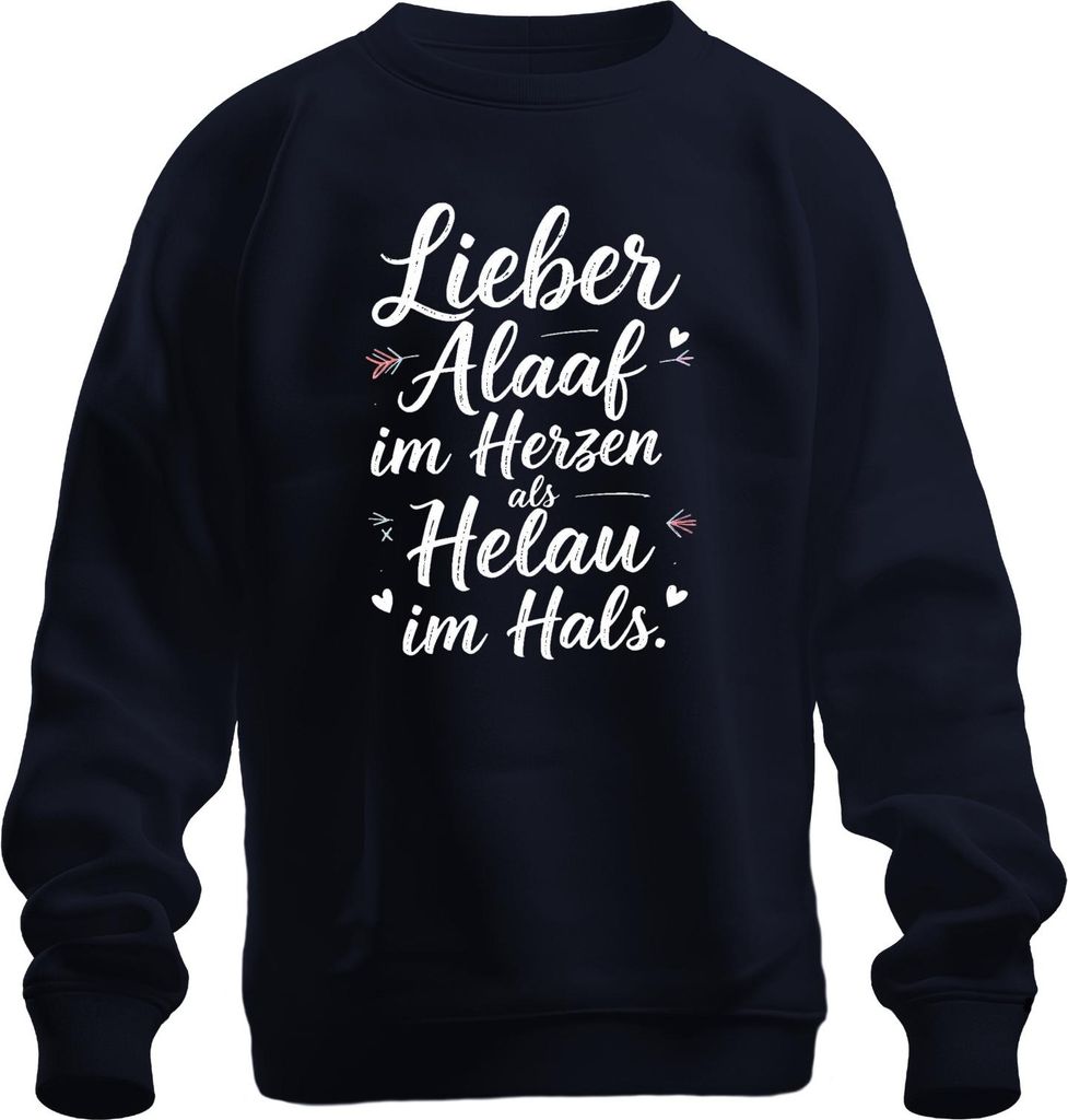 Lieber Alaaf im Herzen als Helau im Hals Karneval Köln lustig Uni Sweatshirt Pullover, Navy, M