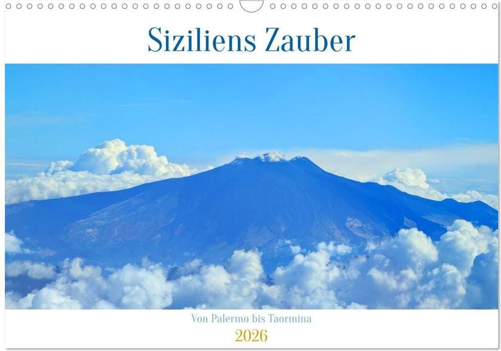 Siziliens Zauber – Von Palermo bis Taormina (Wandkalender 2026 DIN A3 quer), CALVENDO Monatskalender
