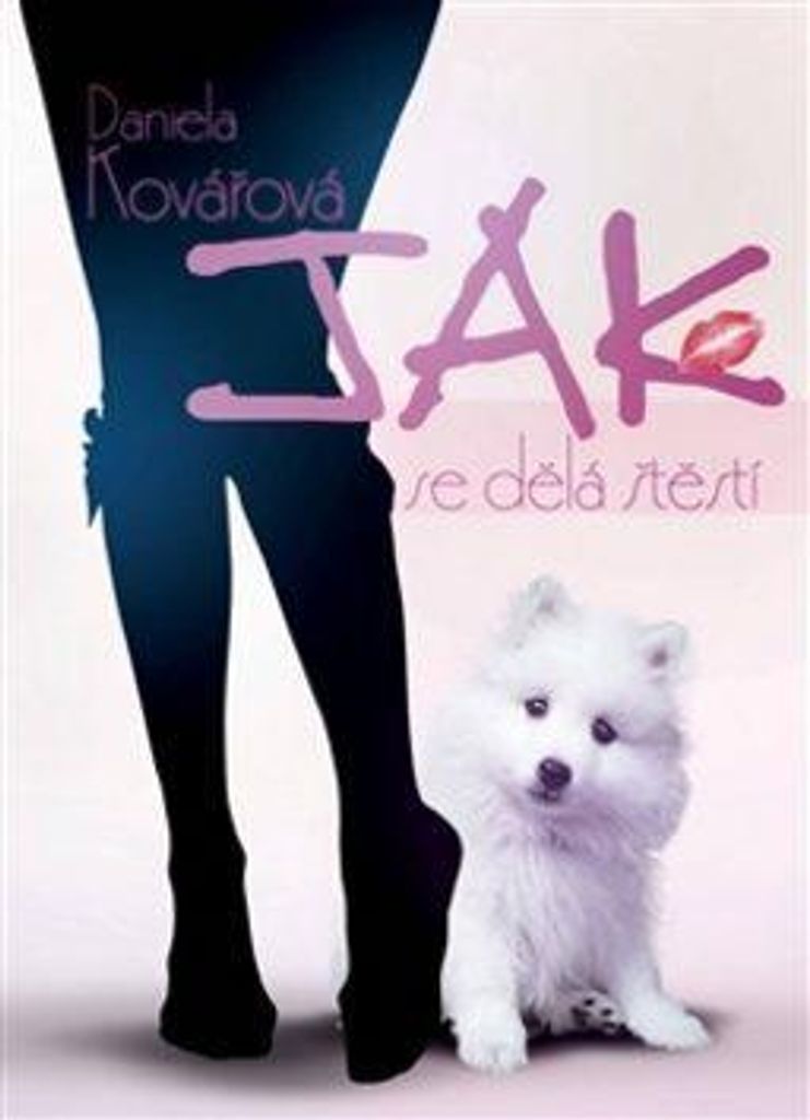 Jak se dělá štěstí | Daniela Kovářová