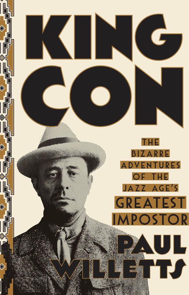 King Con: The Bizarre Adventures of the Jazz Age's Greatest Impostor