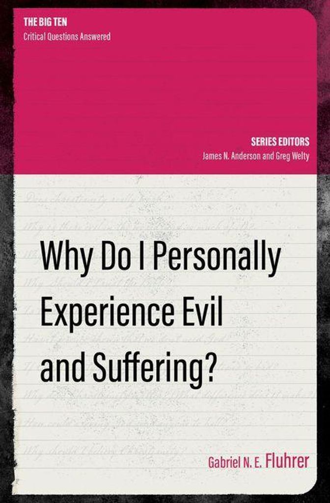 Why Do I Personally Experience Evil and Suffering?