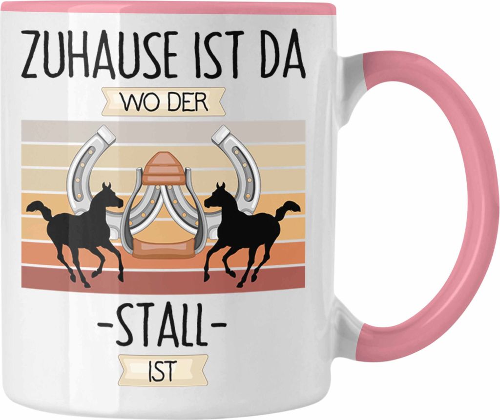 Trendation - Reiterin Pferde Tasse Geschenk Geschenkidee Lustiger Spruch Zuhause Ist Da Wo Der Stall Ist (Rosa)