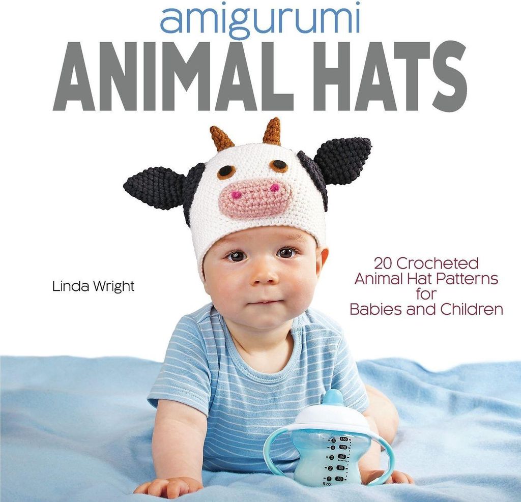 Amigurumi Animal Hats: 20 Crocheted Animal Hat . Wright, Linda.