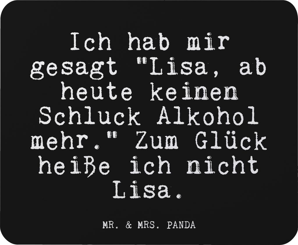 Mr. & Mrs. Panda Mauspad Ich hab mir gesagt... - Schwarz - Geschenk, Mousepad, saufen, Mouse Pad, gummi, Freundin, Trinkspruch, beste, mousematte, ...