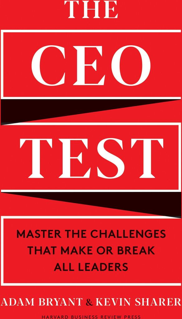 The CEO Test: Master the Challenges That Make or Break All Leaders