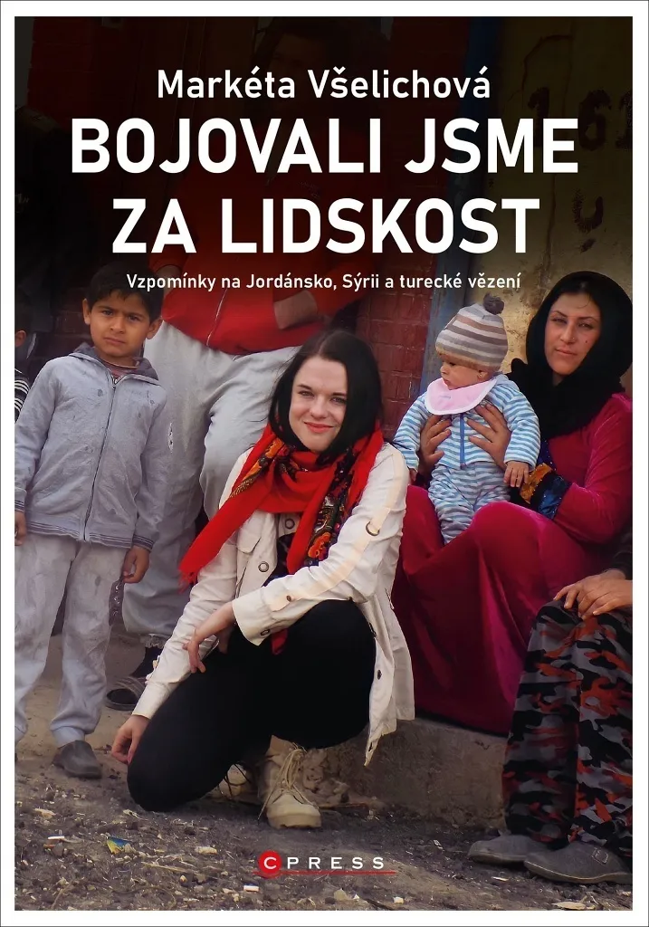 Bojovali jsme za lidskost - Livre de Markéta Všelichová sur la Syrie