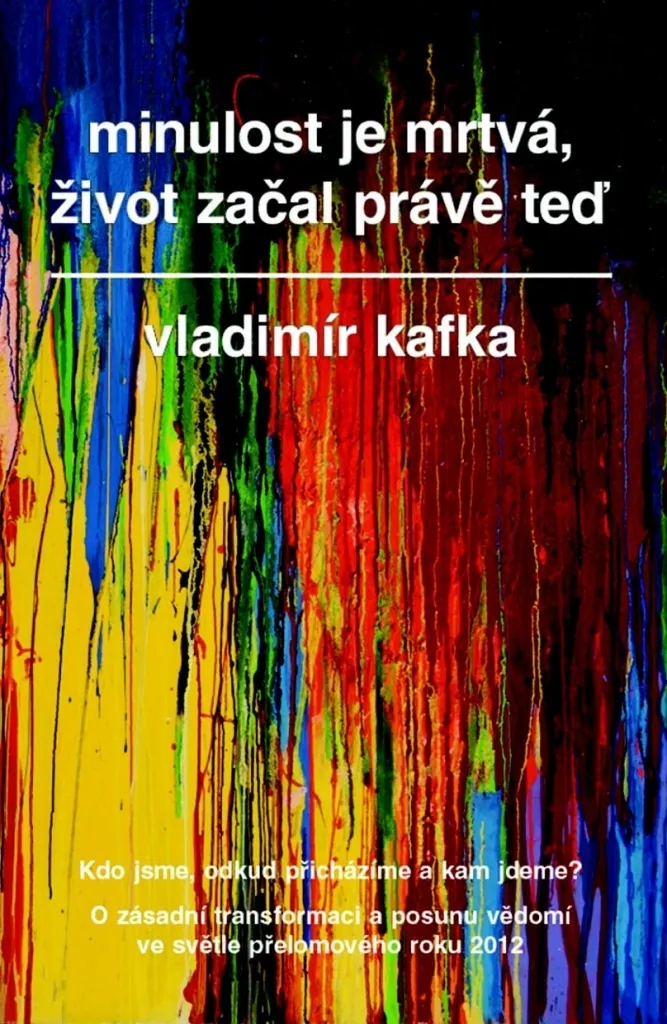 Comment Vivre le Présent | Livre Minulost je mrtvá de Vladimír Kafka