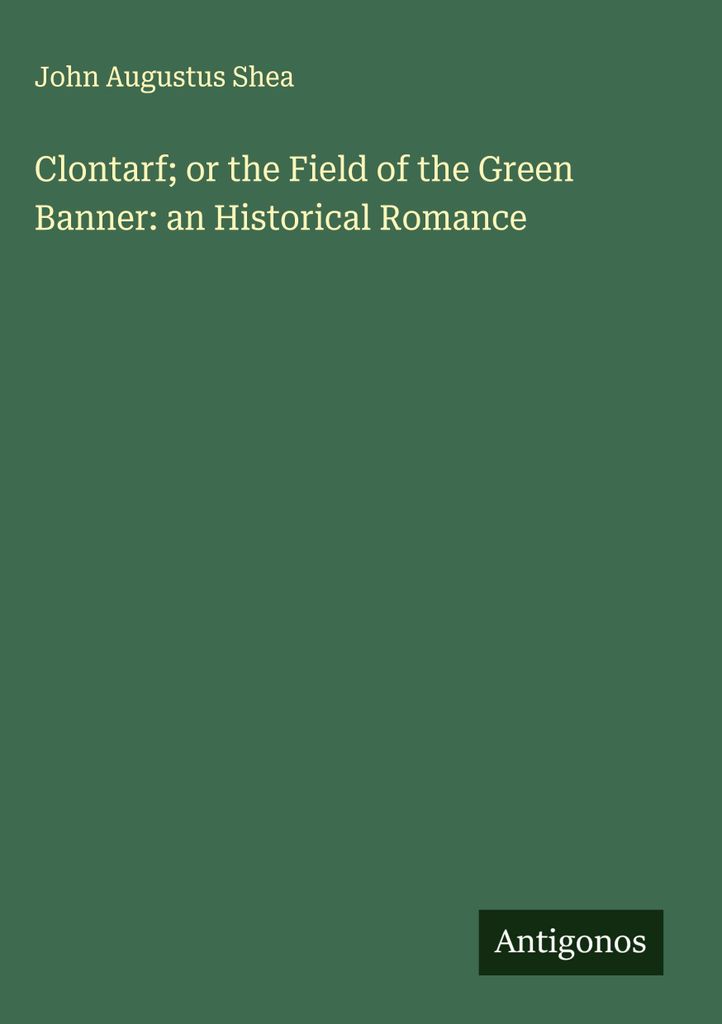 Clontarf oder das Feld des grünen Banners: ein historischer Roman