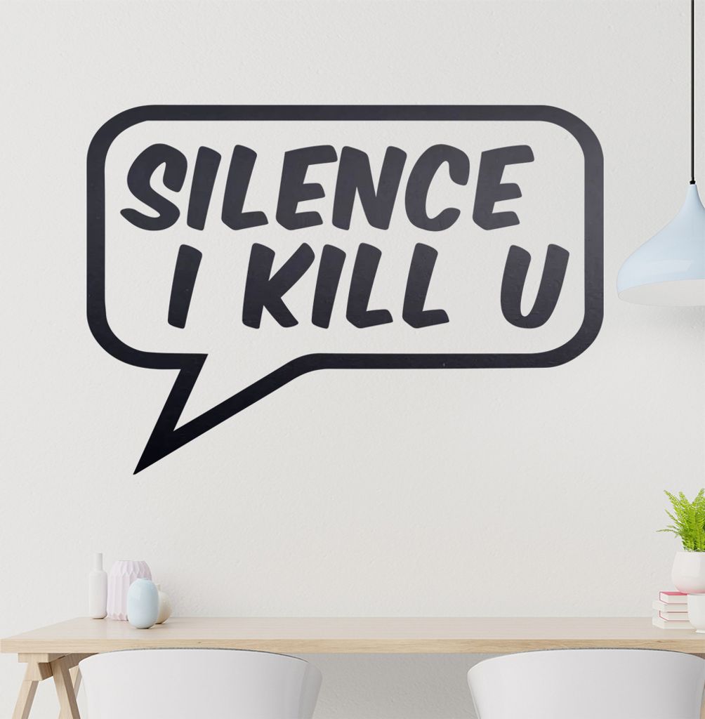 Silence i kill U Wandtattoo in 6 Größen - Wandaufkleber Wall Sticker - Dekoration, Küche, Wohnzimmer, Schlafzimmer, Badezimmer