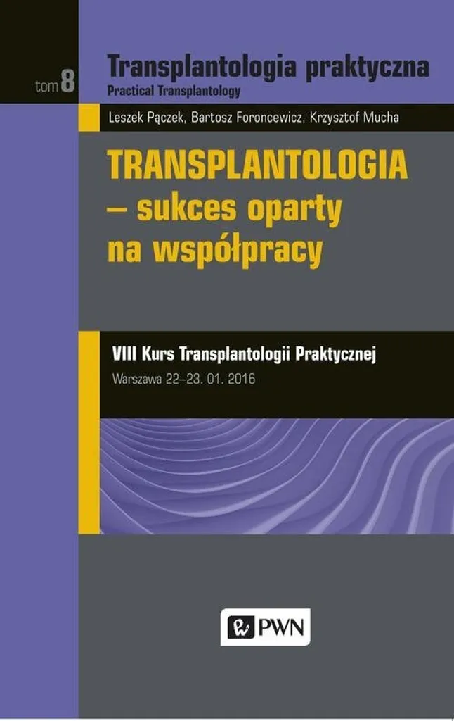 Practical Transplantology Tome 8 : Regards sur la réussite collaborative