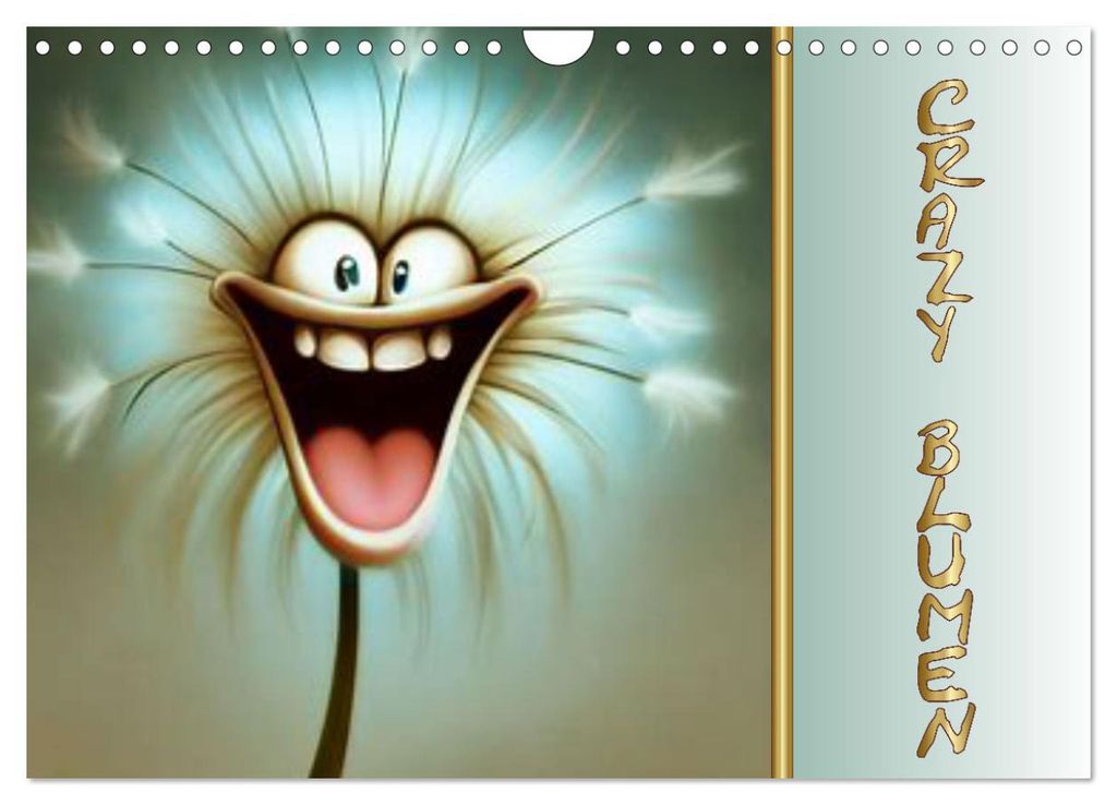 Crazy Blumen (Wandkalender 2027 DIN A4 quer), CALVENDO Monatskalender