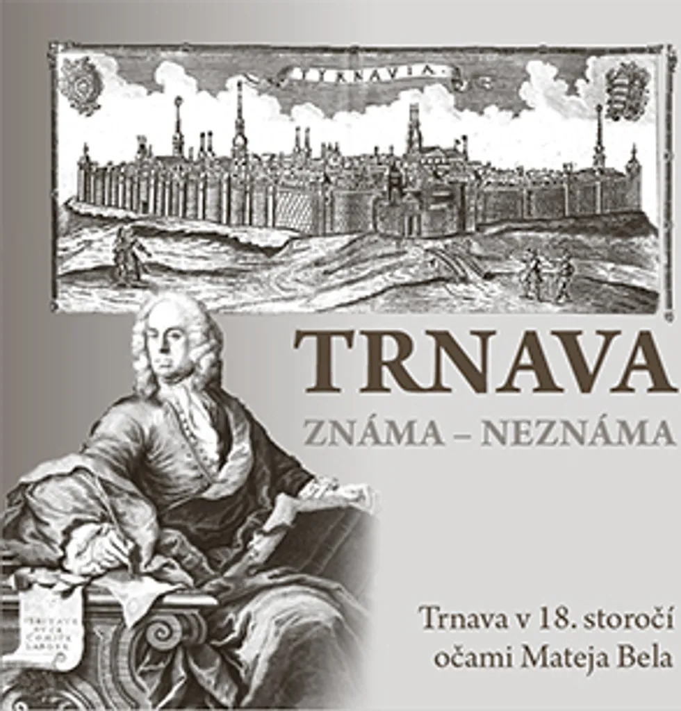 Livre d'histoire Trnava známa - neznáma Matej Bel édition de collection
