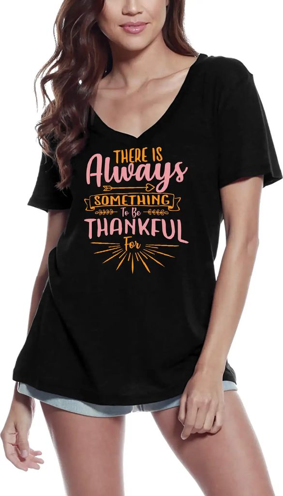 Damen Grafik T-Shirt V-Ausschnitt Es gibt immer etwas für das man dankbar sein kann – There Is Always Something To Be Thankfull For