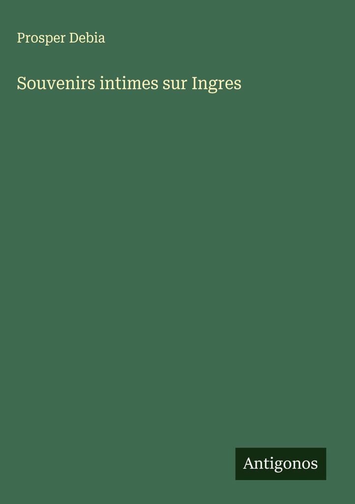 Intime Erinnerungen an Ingres