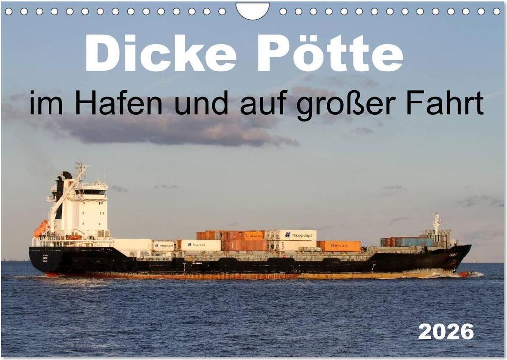 Dicke Pötte im Hafen und auf großer Fahrt (Wandkalender 2026 DIN A4 quer), CALVENDO Monatskalender