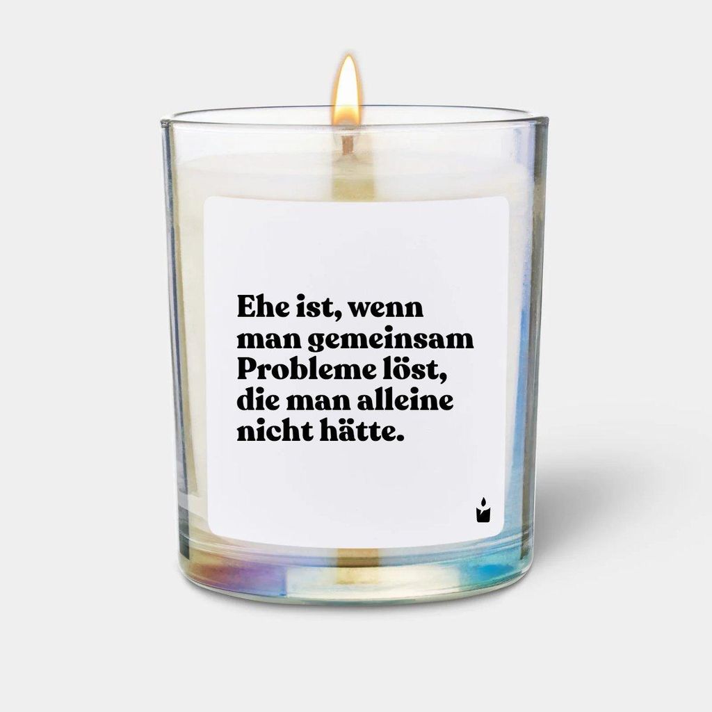 ChattyCandles Duftkerze Flowery Ehe ist, wenn man gemeinsam Probleme löst, die man alleine nicht hätte.