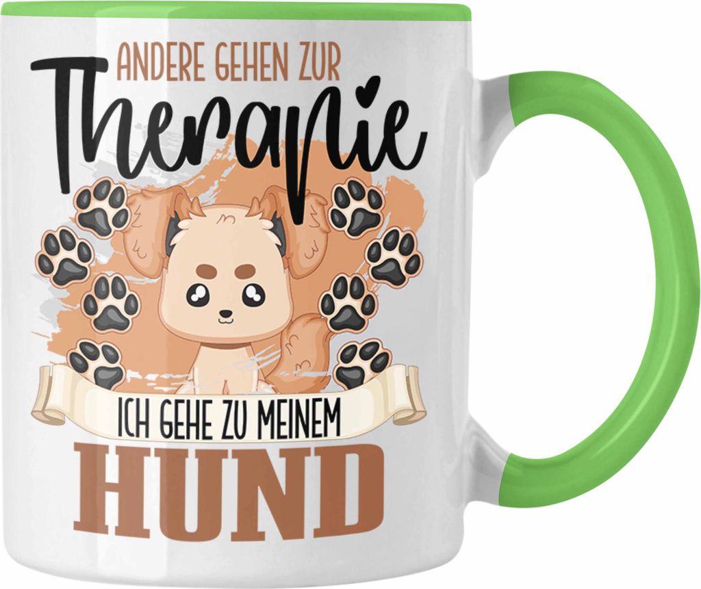 Trendation - Hund Tasse Geschenk für Hunde Besitzer Mama Papa Therapie Lustiger Spruch Geschenkidee (Grün)