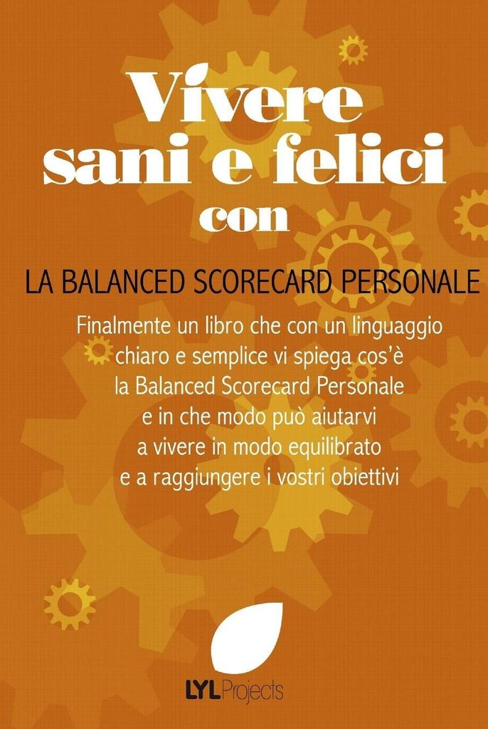 Vivere Sani e Felici con la Balanced Scorecard Personale