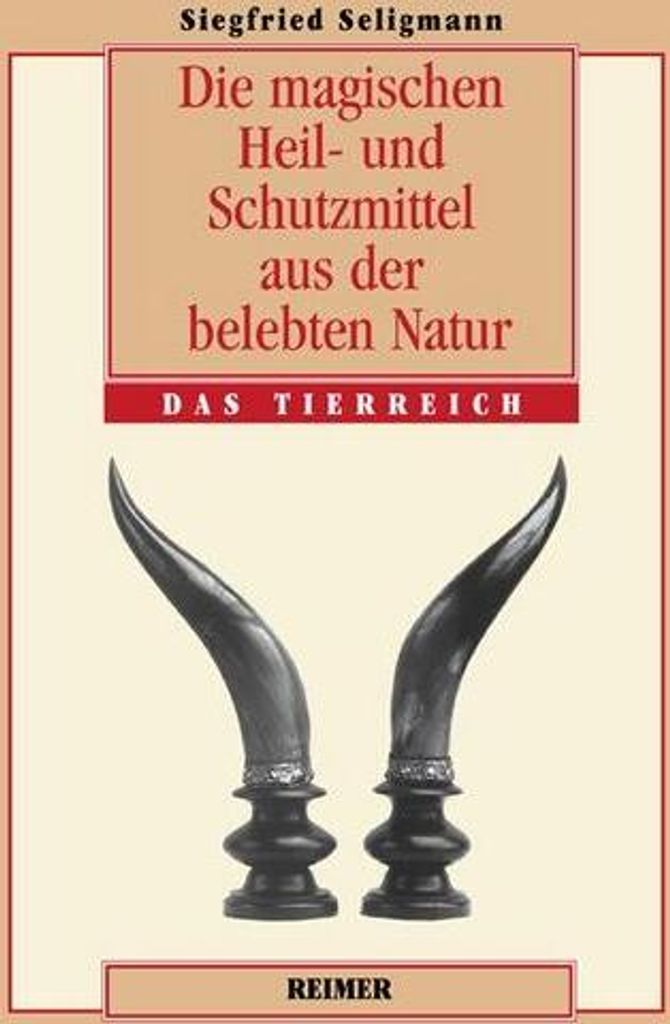 Die magischen Heil- und Schutzmittel aus der belebten Natur, Das Tierreich