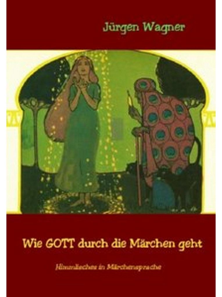 Wie GOTT durch die Märchen geht